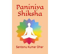 Paniniya Shiksha: The Vedic Shikhsa