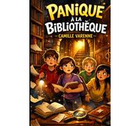 Panique à la bibliothèque: Mystère jeunesse 10-12 ans, Enquête sans danger, Aventure immersive et énigmes captivantes