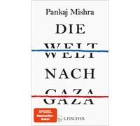 Pankaj Mishra L Die Welt nach Gaza: Die kritische Analyse des Gaza-Kr (Hardback)