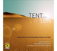 PANN/KELLOGG/MCMURRAY/TAKACS QUARTET - Tent for the Sun