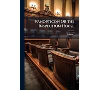 Panopticon Or the Inspection House