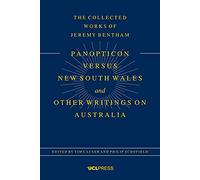 Panopticon versus New South Wales and Other Writings on Australia (The Collected Works of Jeremy Bentham)