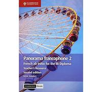 Panorama francophone 2 Teacher's Resource with Cambridge Elevate: French ab initio for the IB Diploma (IB Diploma 2nd Revised edition)