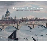 Panorama of the Thames: A Riverside View of Georgian London
