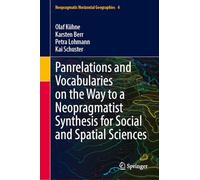 Panrelations and Vocabularies on the Way to a Neopragmatist Synthesis for Social and Spatial Sciences (Neopragmatic Horizontal Geographies, 4)