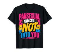 Pansexual Still Not Into You T-Shirt