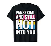 Pansexual Still Not Into You T-Shirt