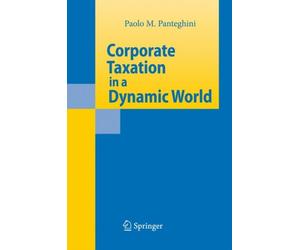 Panteghini - Corporate Taxation in a Dynamic World - New hardback or c - X555z