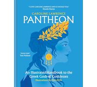 Pantheon: An Illustrated Handbook to the Greek Gods & Goddesses