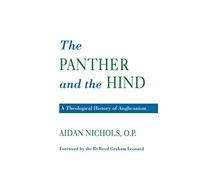 Panther and the Hind: A Theological History of Anglicanism