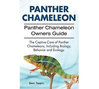 Panther Chameleon. Panther Chameleon Owners Guide. The Captive Care of Panther Chameleons, Including Biology, Behavior and Ecology.