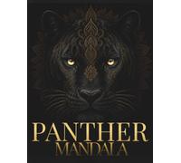 Panther Mandala Coloring Book: 30 Intricate Sacred Panther Mandalas for Relaxation, Mindfulness, Deep Focus & Creative Flow (StillHaven Animal Mandalas Collection)