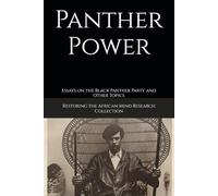 Panther Power: Essays on the Black Panther Party and Other Topics (Revolutionary Black History Collection)