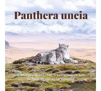Panthera uncia: A Bilingual Story: The Transformation and Growth of the Snow Leopard