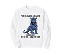 Panthers Are Awesome I Am Awesome Therefore I Am A Panther Sweatshirt