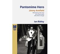Pantomime Hero: Memories of the Man Who Lifted Leeds United After Brian Clough (Football Shorts, 1)