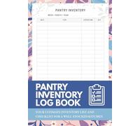 Pantry Inventory List: Essential Food Inventory Log Book - Perfect for Pantry Tracker and Freezer Inventory Management