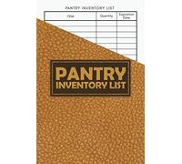 Pantry Inventory List: Prepper Supplies Checklist, Storeroom/ Kitchen/ Fridge Inventory Log Book, Pantry Tracker And Organizer, Book To Keep Larder/ Foods Expiration Date Of Food Items For Busy Family