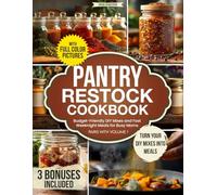 Pantry Restock Cookbook: Budget-Friendly DIY Mixes and Fast Weeknight Meals for Busy Moms, with a 30-Day Meal Plan and Shopping Lists - Turn Your DIY Mixes Into Tasty Meals (Dry Mix Kitchen Series)