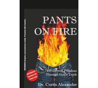 Pants On Fire: 100 Days to Freedom Through God's Truth