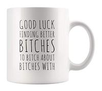 Panvola Good Luck Finding Better Bitch to Bitch About with Sarcastic Gifts for Women Best Friend Office Coworker Gifts Friends Going Away Goodbye Farewell Sarcasm Statement Coffee Mug 11 oz White