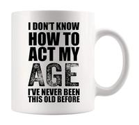 Panvola I Don't Know How To Act My Age I've Never Been This Old Before Birthday Gifts for Grandpa Grandma 50th 60th 70th 80th Elderly Old People Funny Ceramic Mug 11oz White