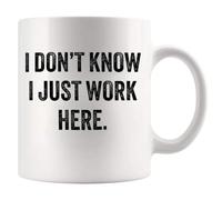 Panvola I Don't Know I Just Work Here Sarcastic Gifts For Coworkers Officemates Sarcasm Funny Novelty Drinkware Ceramic Mug 11 oz White