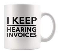 Panvola I Keep Hearing Invoices Accountant Gifts for Coworkers Accounting Student Graduation Gifts CPA Bookkeeper Novelty Drinkware Ceramic Mug 11 oz White