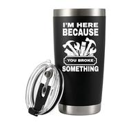 Panvola I'm Here Because You Broke Something Vacuum Insulated Tumbler Carpenter Gifts Mechanic Dad Husband from Wife Mom Son Daughter Coworker Travel Mug Removable Lid Straw Drinkware (Black, 20 oz)
