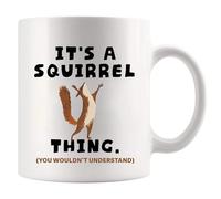 Panvola It's A Squirrel Thing Squirrel Mug 11oz White