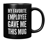 Panvola My Favorite Employee Gave Me This Mug Funny Boss Gifts from Employees Coworker Gifts to Employer Office Novelty Drinkware Ceramic Mug (Black, 11 oz)