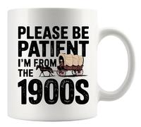 Panvola Please Be Patient I'm From the 1900s Senior Gift Mug 11oz White