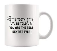 Panvola Tooth Be Told You Are The Best Dentist Ever Dentist Mug 11oz White