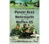Panzer Aces of the Wehrmacht and the Waffen-SS