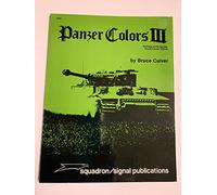 Panzer Colors, Vol. 3: Markings of the German Army Panzer Forces (1939-45) : Camouflage and Markings of the German Panzer Forces, 1939-45 v. 3