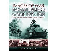 Panzer-divisions at War 1939-1945 (Images of War Series)