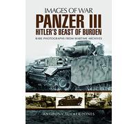 Panzer III: Hitler's Beast of Burden (Images of War)