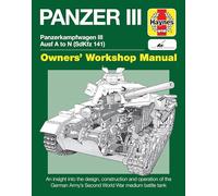 Panzer III Tank Manual – Panzerkampfwagen III Sd.Kfz.141 Ausf A–N (1937–45) – Haynes Manual