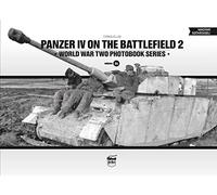 Panzer IV on the Battlefield 2: World War Two Photobook Series: 16