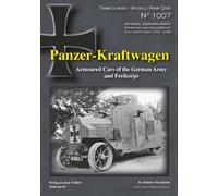 PANZER-KRAFTWAGEN: ARMOURED CARS of THE GERMAN ARMY AND FREIKORPS