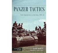 Panzer Tactics: Tank Operations in the East, 1941-42 (Die Wehrmacht im Kampf)