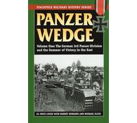 Panzer Wedge: The German 3rd Panzer Division and the Summer of Victory in the East (Stackpole Military History Series)