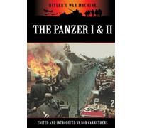 Panzers I and II: Germany's Light Tanks (Hitler's War Machine)