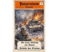 PANZERSTURM - Die letzte Stellung am Dnjepr: Brücke bei Kirowo