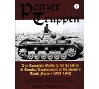 PANZERTRUPPEN: The Complete Guide to the Creation and Combat Employment of Germany's Tank Force: 1933-1942 v. 1 (Schiffer military history): The ... • 1933-1942 (Schiffer Military History Book)
