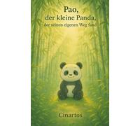Pao, der kleine Panda, der seinen eigenen Weg fand: Ein Kinderbuch über Mut, Selbstvertrauen und Neugier - perfekt zum Vorlesen ab 3 Jahren. (Kleine Herzen - große Gefühle)