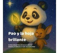 Pao y la hoja brillante: Un libro infantil lleno de ternura sobre la aventura, la amistad y el valor de la naturaleza