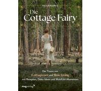 Paola Merrill @ Die Cottage Fairy: Der Traum von Cottagecore und Slow (Hardback)