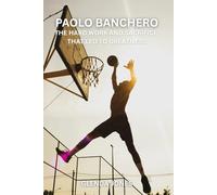 Paolo Banchero The Biography of an NBA Superstar: The Hard Work and Sacrifice That Led to Greatness