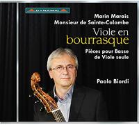 Paolo Biordi - Marais, Sainte-Colombe: Viole en bourrasque - Pièces pour Basse de Viole seule